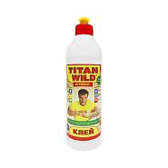 Клей ЖГ "TITAN WILD" полимерный универсальный водостойкий 0,5 л 